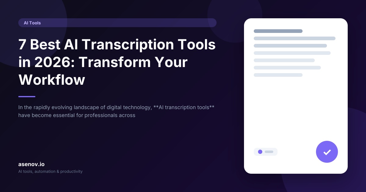 7 Best AI Transcription Tools in 2026: Transform Your Workflow | asenov.io