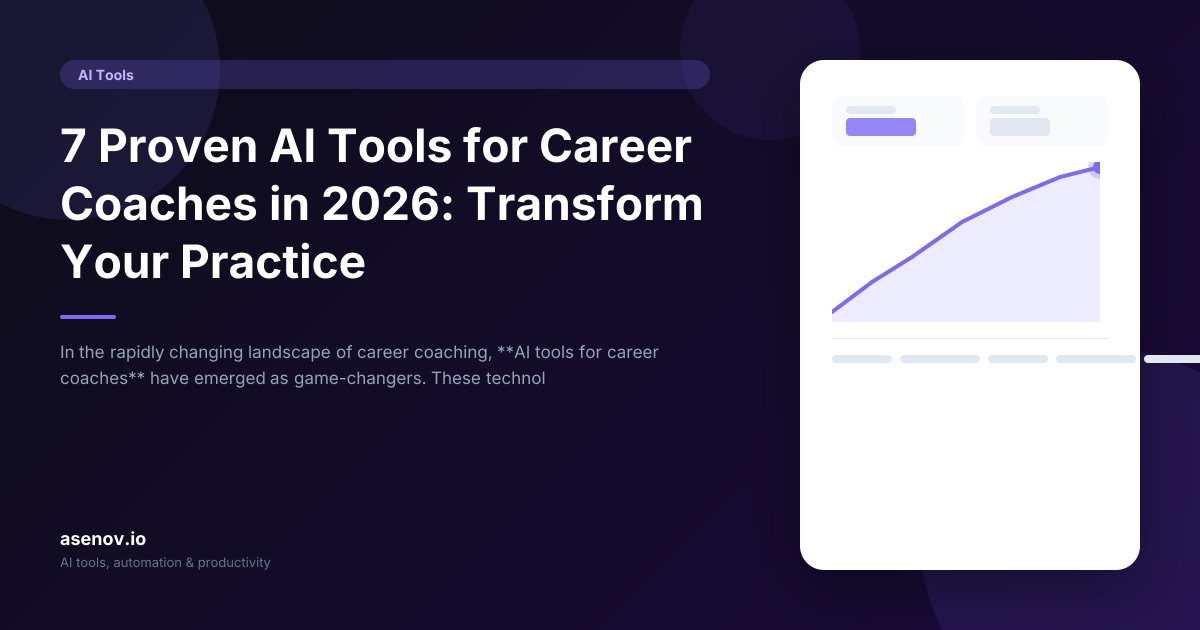 7 Proven AI Tools for Career Coaches in 2026: Transform Your Practice ...