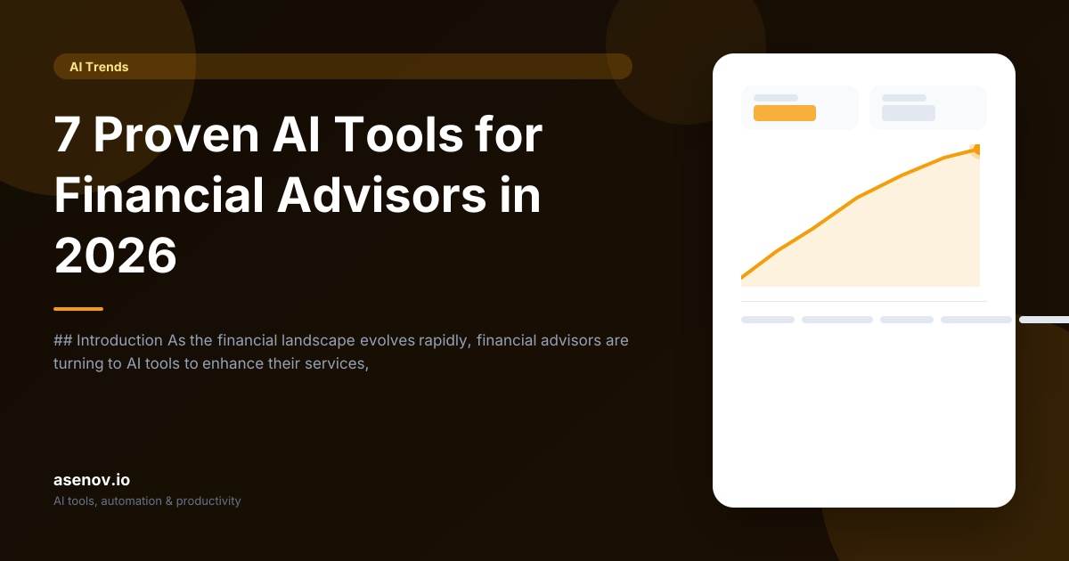 7 Proven AI Tools for Financial Advisors in 2026 | asenov.io