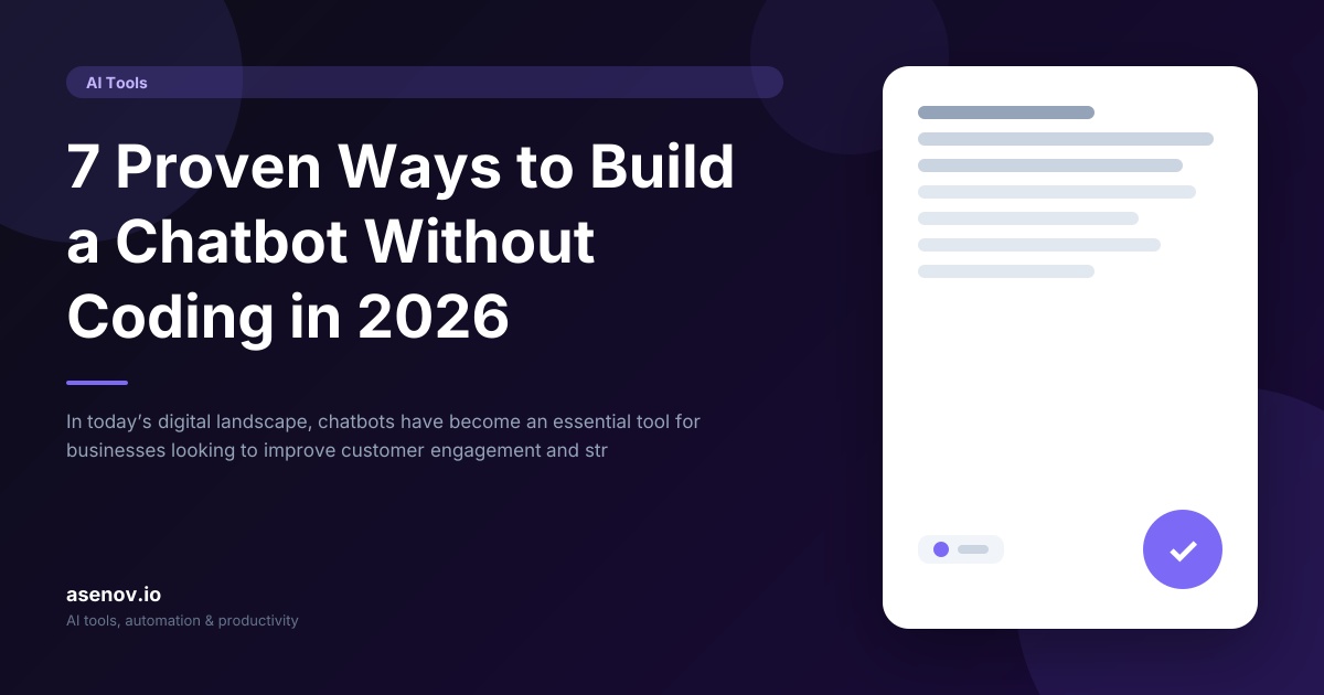 7 Proven Ways to Build a Chatbot Without Coding in 2026 | asenov.io